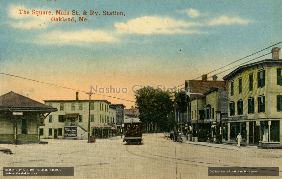 Postcard: The Square, Maine Street and Railway Station, Oakland, Maine